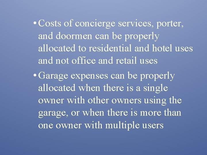  • Costs of concierge services, porter, and doormen can be properly allocated to