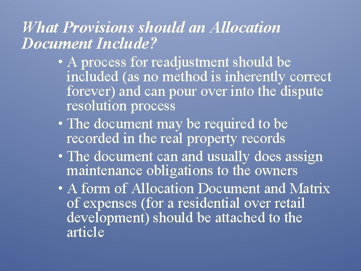 What Provisions should an Allocation Document Include? • A process for readjustment should be