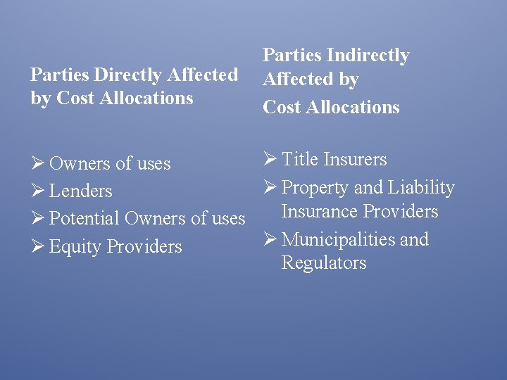 Parties Directly Affected by Cost Allocations Parties Indirectly Affected by Cost Allocations Title Insurers