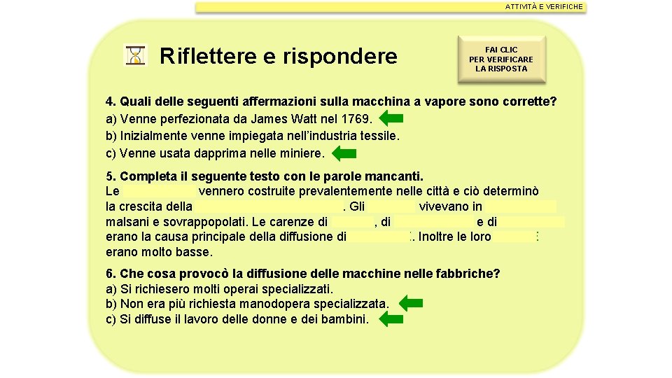 ATTIVITÀ E VERIFICHE Riflettere e rispondere FAI CLIC PER VERIFICARE LA RISPOSTA 4. Quali