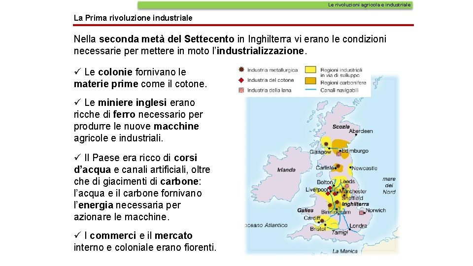 Le rivoluzioni agricola e industriale La Prima rivoluzione industriale Nella seconda metà del Settecento