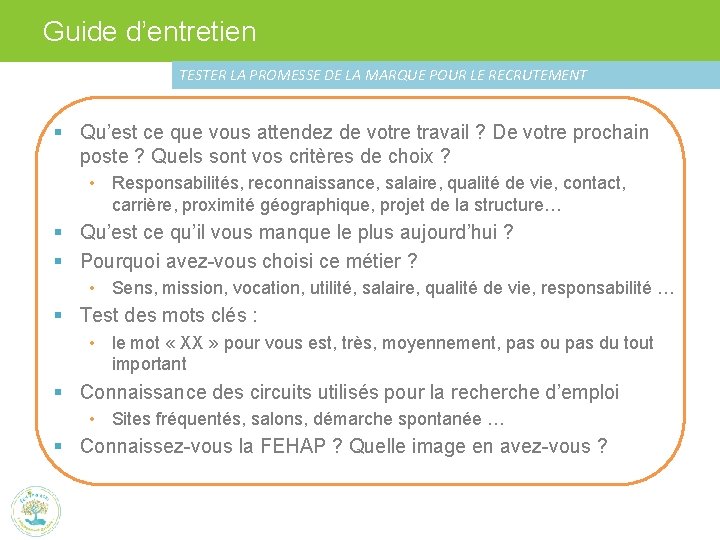 Guide d’entretien TESTER LA PROMESSE DE LA MARQUE POUR LE RECRUTEMENT § Qu’est ce