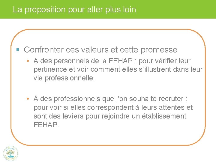 La proposition pour aller plus loin § Confronter ces valeurs et cette promesse •