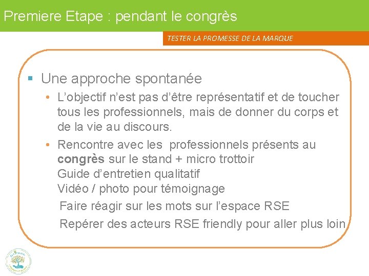 Premiere Etape : pendant le congrès TESTER LA PROMESSE DE LA MARQUE § Une