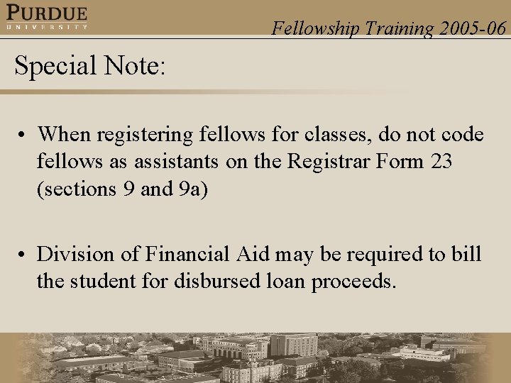 Fellowship Training 2005 -06 Special Note: • When registering fellows for classes, do not