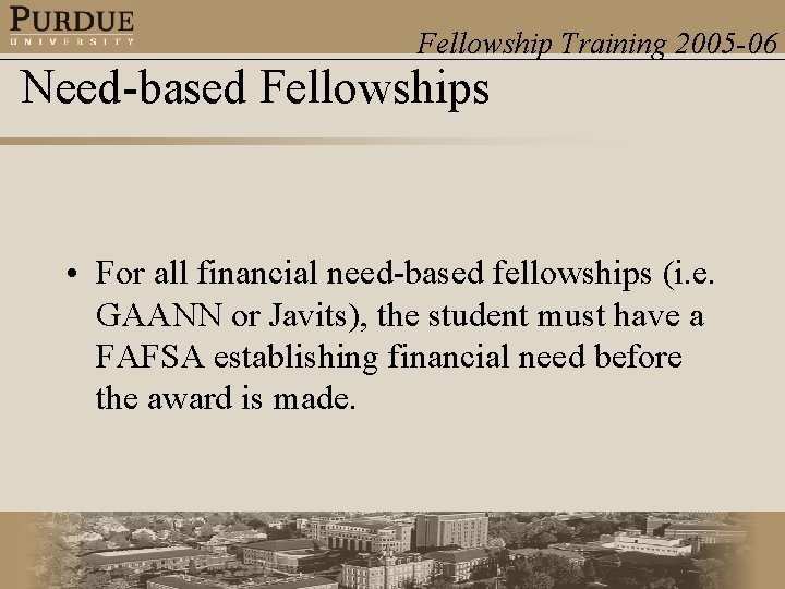 Fellowship Training 2005 -06 Need-based Fellowships • For all financial need-based fellowships (i. e.