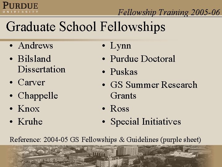 Fellowship Training 2005 -06 Graduate School Fellowships • Andrews • Bilsland Dissertation • Carver