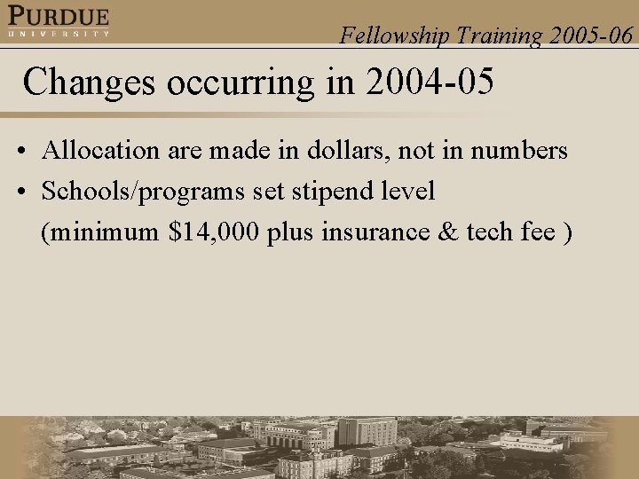 Fellowship Training 2005 -06 Changes occurring in 2004 -05 • Allocation are made in