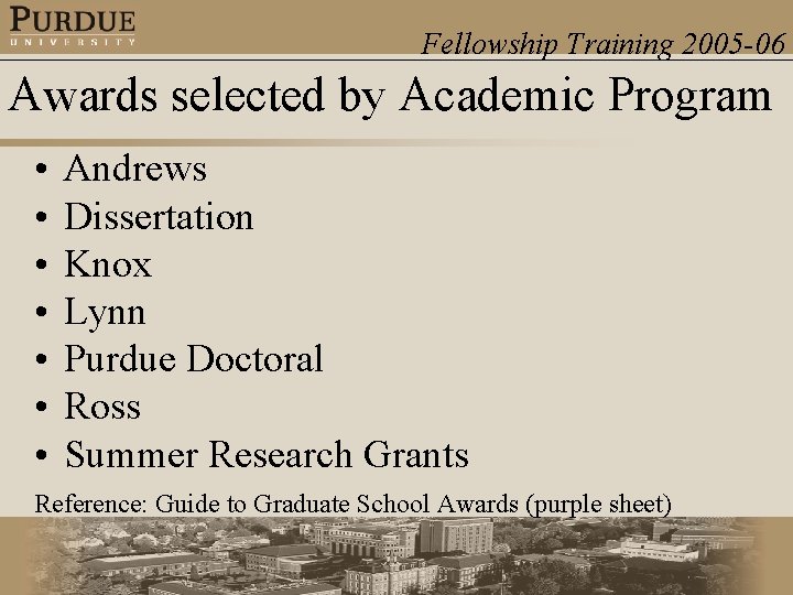 Fellowship Training 2005 -06 Awards selected by Academic Program • • Andrews Dissertation Knox