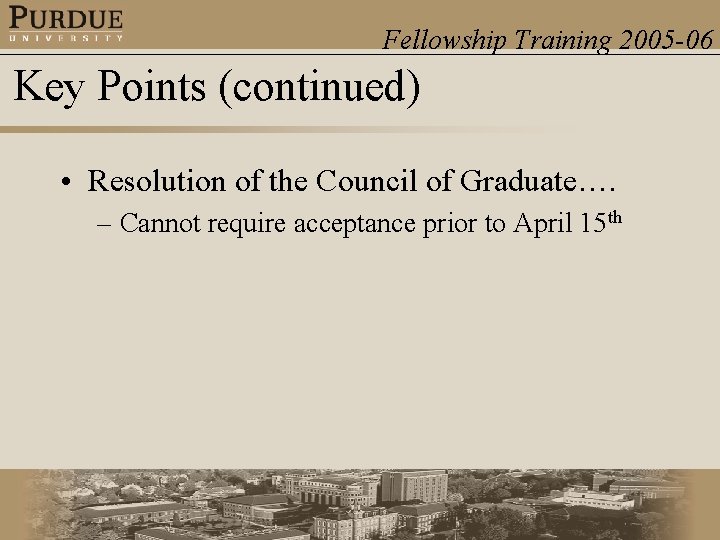 Fellowship Training 2005 -06 Key Points (continued) • Resolution of the Council of Graduate….