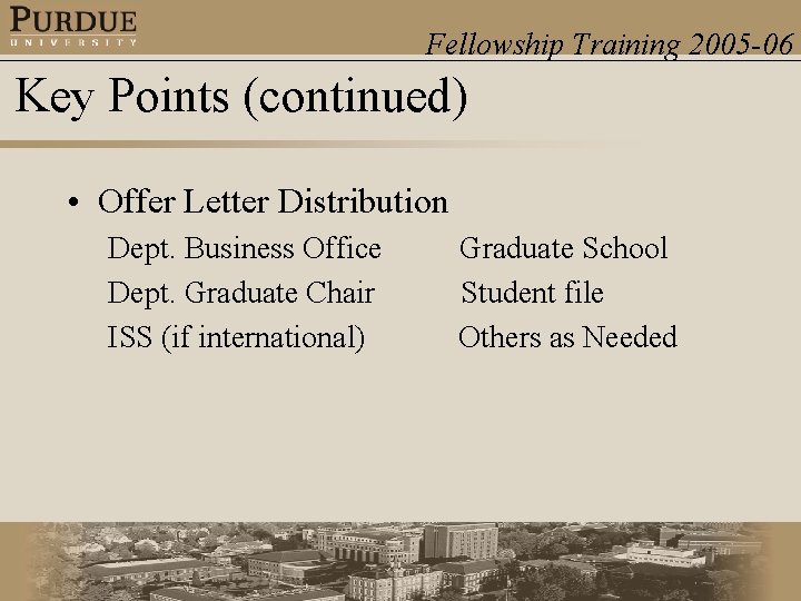 Fellowship Training 2005 -06 Key Points (continued) • Offer Letter Distribution Dept. Business Office