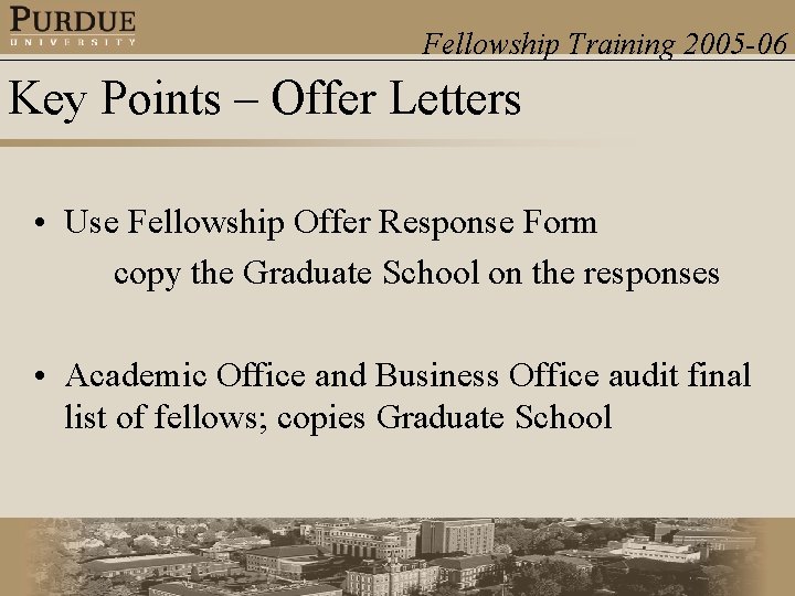 Fellowship Training 2005 -06 Key Points – Offer Letters • Use Fellowship Offer Response