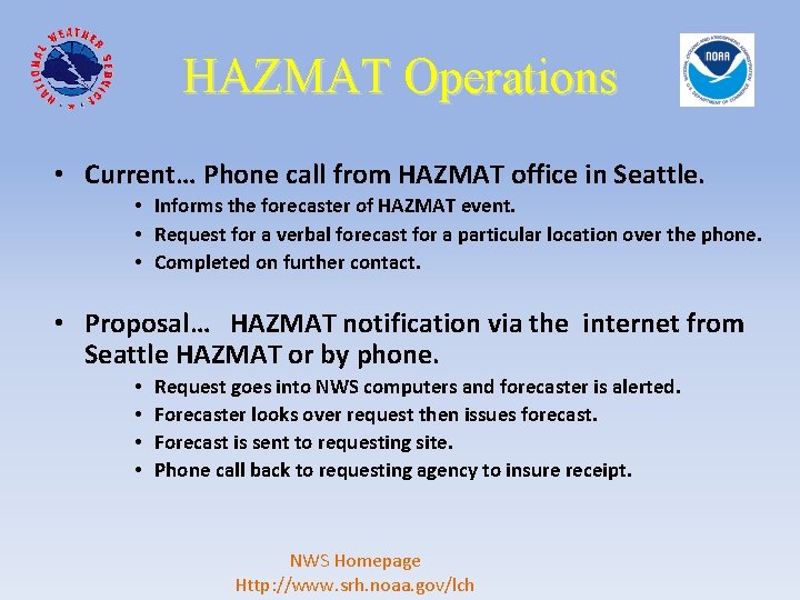 HAZMAT Operations • Current… Phone call from HAZMAT office in Seattle. • Informs the