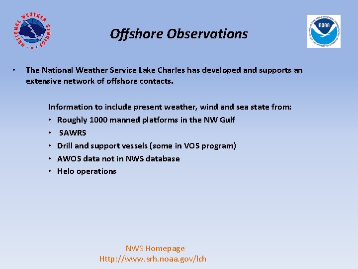 Offshore Observations • The National Weather Service Lake Charles has developed and supports an