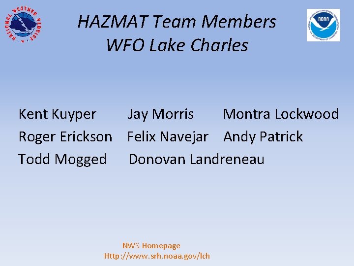 HAZMAT Team Members WFO Lake Charles Kent Kuyper Jay Morris Montra Lockwood Roger Erickson