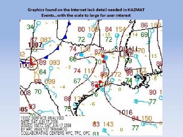 Graphics found on the Internet lack detail needed in HAZMAT Events…with the scale to
