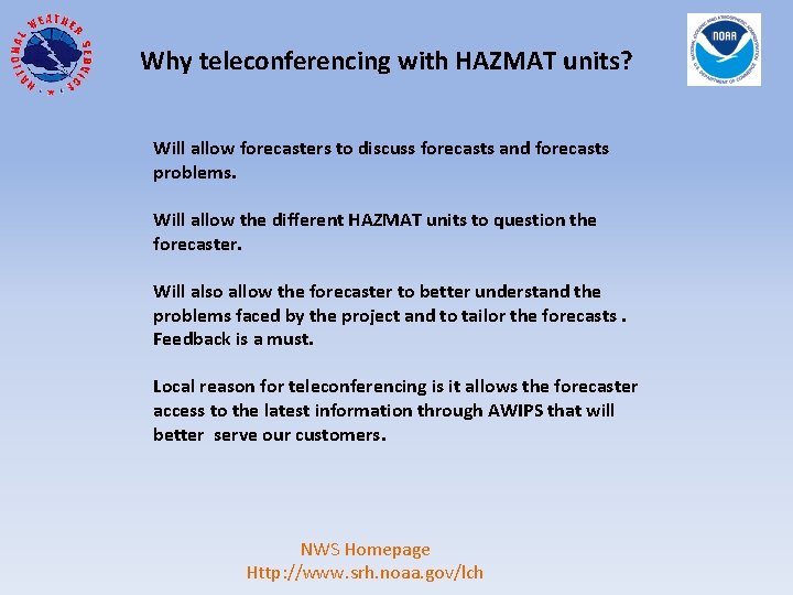 Why teleconferencing with HAZMAT units? Will allow forecasters to discuss forecasts and forecasts problems.