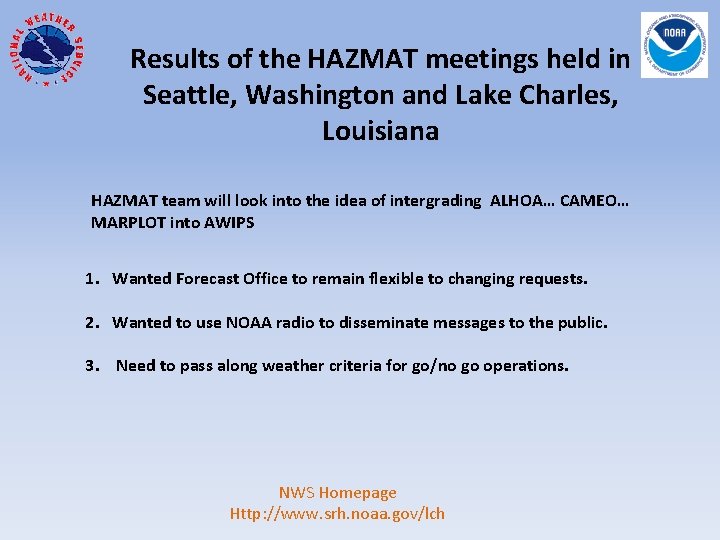 Results of the HAZMAT meetings held in Seattle, Washington and Lake Charles, Louisiana HAZMAT