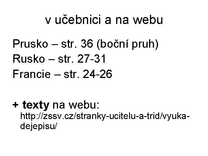 v učebnici a na webu Prusko – str. 36 (boční pruh) Rusko – str.