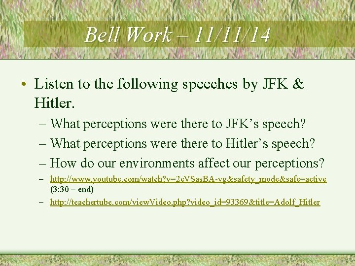Bell Work – 11/11/14 • Listen to the following speeches by JFK & Hitler.
