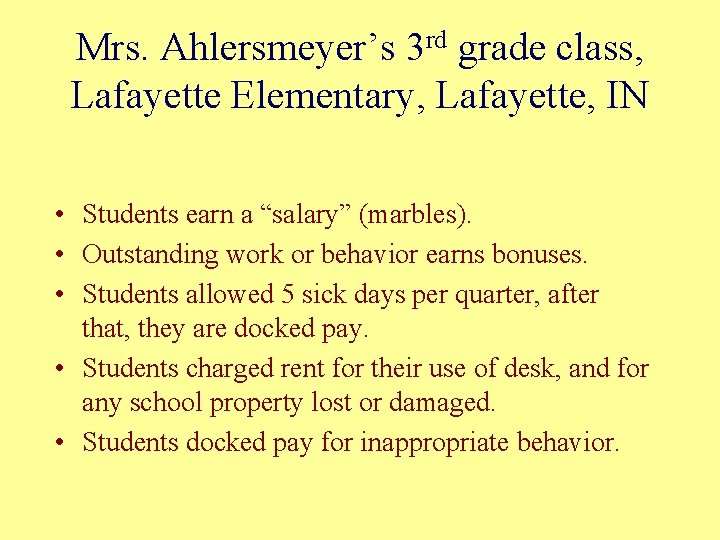 Mrs. Ahlersmeyer’s 3 rd grade class, Lafayette Elementary, Lafayette, IN • Students earn a
