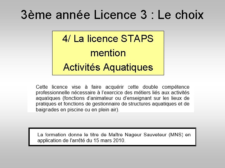 3ème année Licence 3 : Le choix 4/ La licence STAPS mention Activités Aquatiques