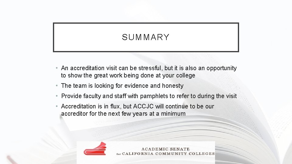 SUMMARY • An accreditation visit can be stressful, but it is also an opportunity