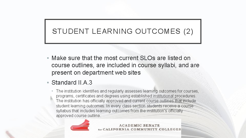 STUDENT LEARNING OUTCOMES (2) • Make sure that the most current SLOs are listed