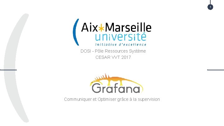 1 DOSI - Pôle Ressources Système CESAR VVT 2017 Communiquer et Optimiser grâce à