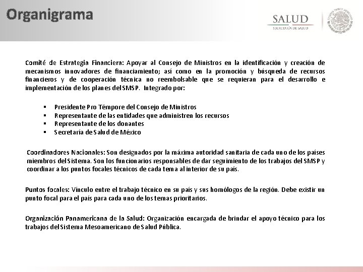 Organigrama Comité de Estrategia Financiera: Apoyar al Consejo de Ministros en la identificación y