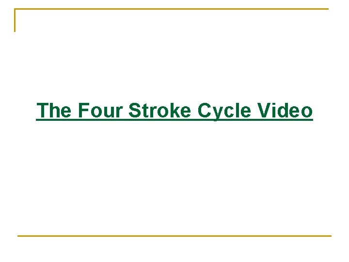 The Four Stroke Cycle Video 