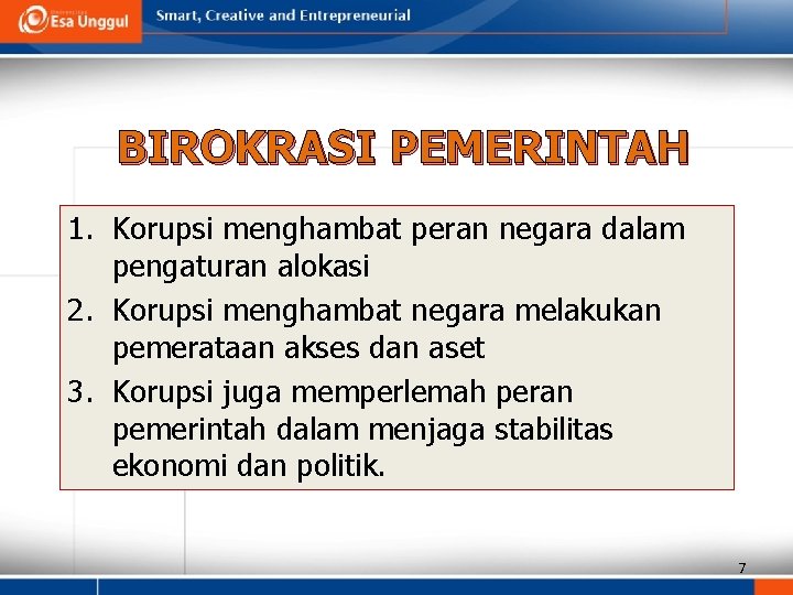 BIROKRASI PEMERINTAH 1. Korupsi menghambat peran negara dalam pengaturan alokasi 2. Korupsi menghambat negara