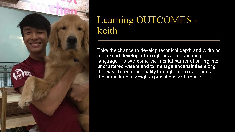 Learning OUTCOMES keith Take the chance to develop technical depth and width as a