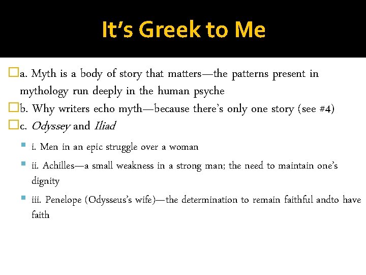 It’s Greek to Me �a. Myth is a body of story that matters—the patterns