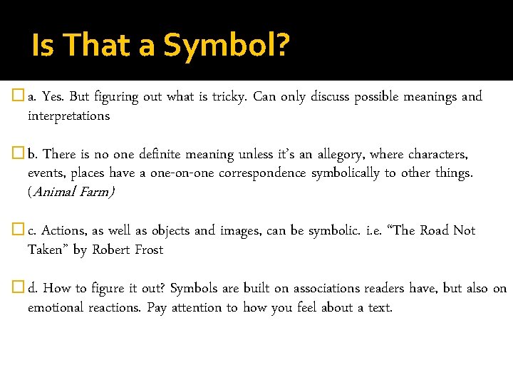 Is That a Symbol? � a. Yes. But figuring out what is tricky. Can