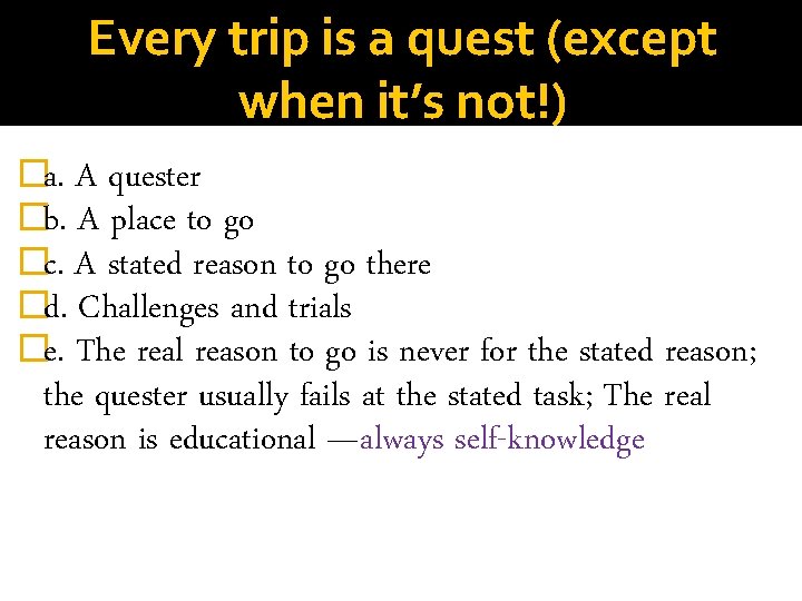 Every trip is a quest (except when it’s not!) �a. A quester �b. A