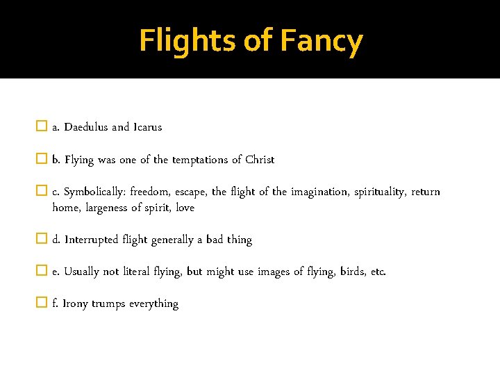 Flights of Fancy � a. Daedulus and Icarus � b. Flying was one of