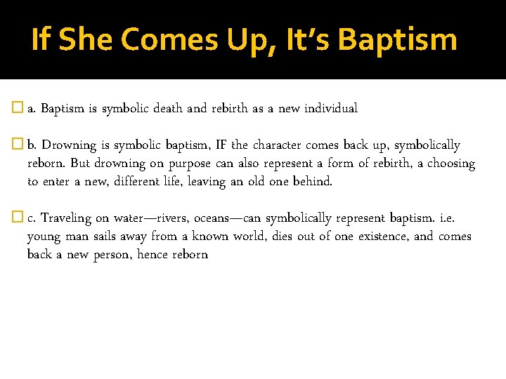 If She Comes Up, It’s Baptism � a. Baptism is symbolic death and rebirth