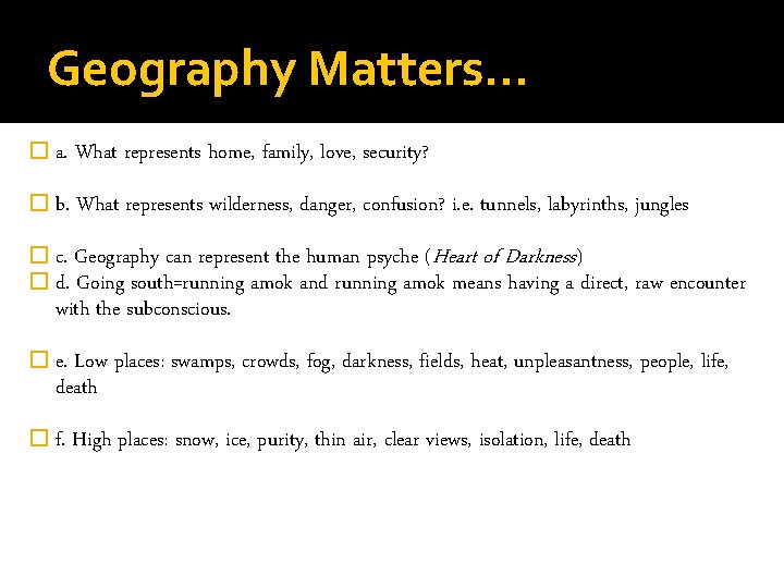 Geography Matters… � a. What represents home, family, love, security? � b. What represents