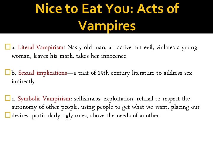 Nice to Eat You: Acts of Vampires �a. Literal Vampirism: Nasty old man, attractive