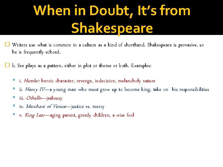When in Doubt, It’s from Shakespeare � Writers use what is common in a