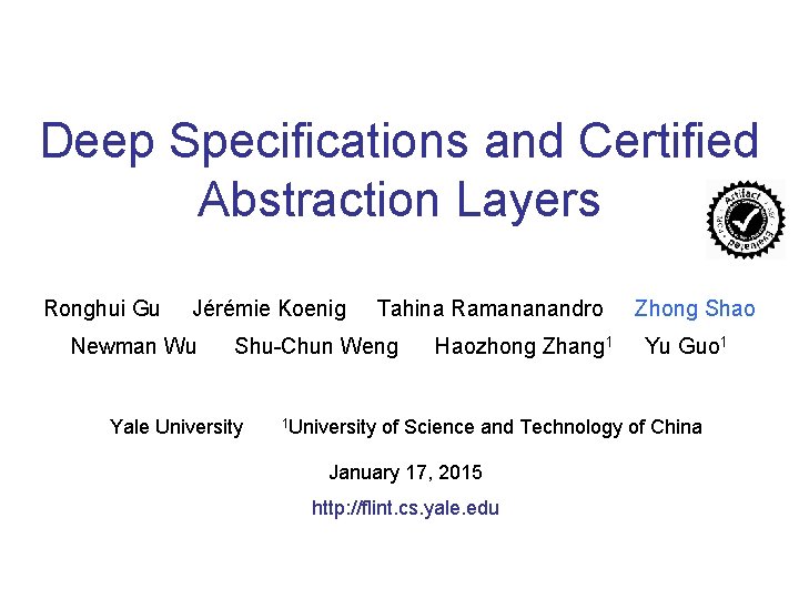 Deep Specifications and Certified Abstraction Layers Ronghui Gu Jérémie Koenig Newman Wu Tahina Ramananandro