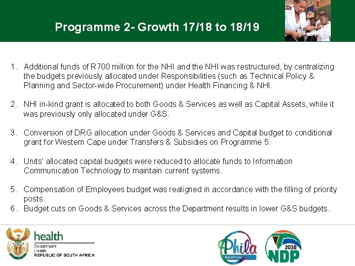 Programme 2 - Growth 17/18 to 18/19 1. Additional funds of R 700 million