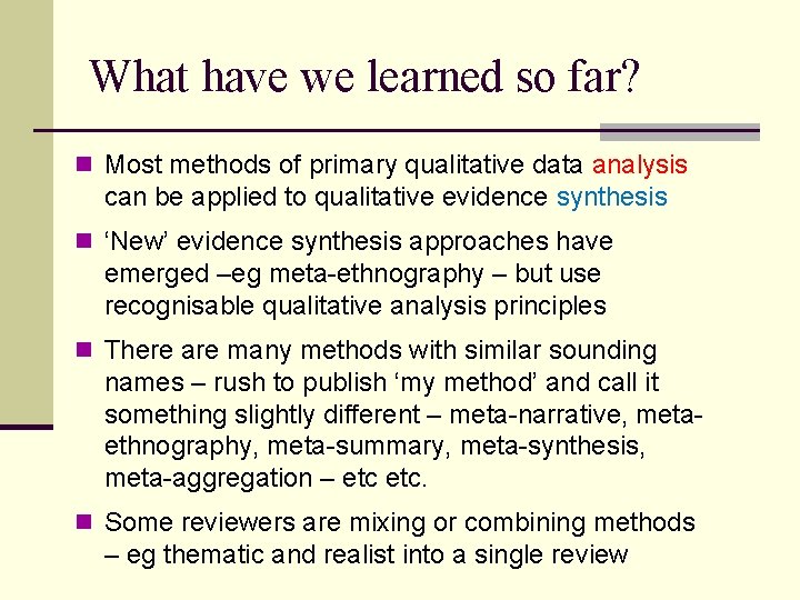 What have we learned so far? n Most methods of primary qualitative data analysis What have we learned so far? n Most methods of primary qualitative data analysis