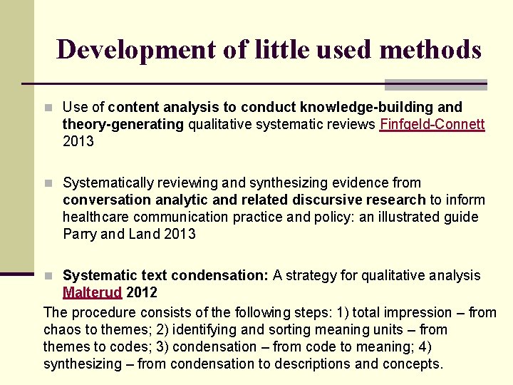 Development of little used methods n Use of content analysis to conduct knowledge-building and Development of little used methods n Use of content analysis to conduct knowledge-building and