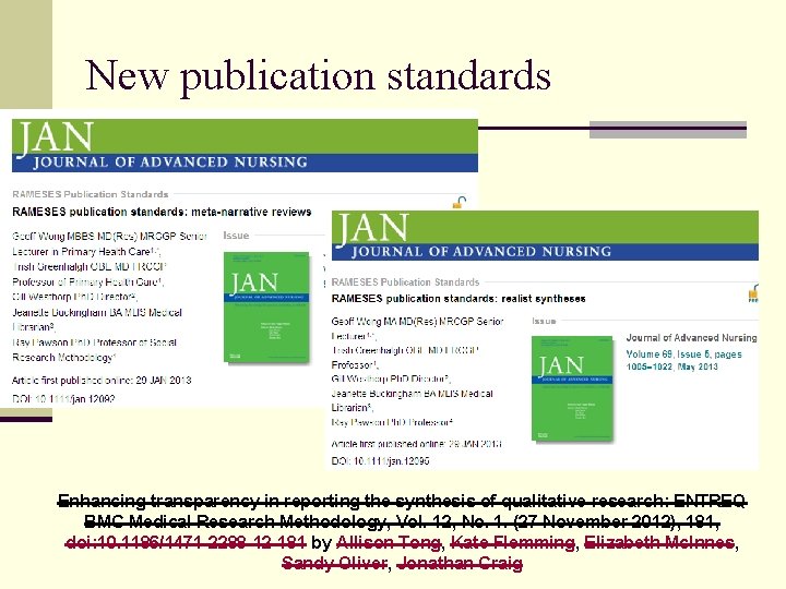 New publication standards Enhancing transparency in reporting the synthesis of qualitative research: ENTREQ BMC New publication standards Enhancing transparency in reporting the synthesis of qualitative research: ENTREQ BMC