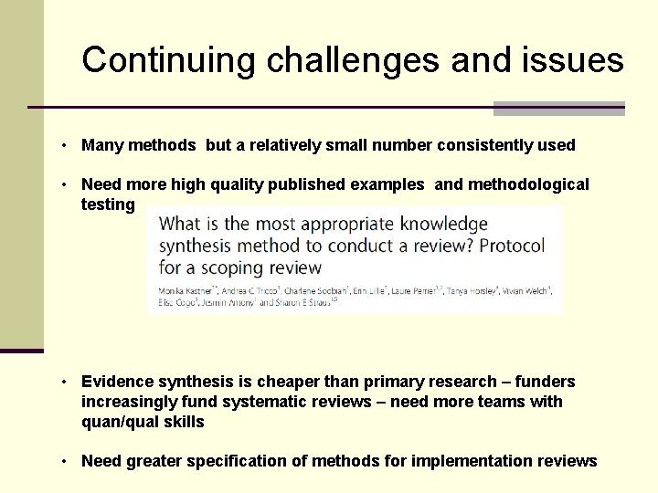 Continuing challenges and issues • Many methods but a relatively small number consistently used Continuing challenges and issues • Many methods but a relatively small number consistently used