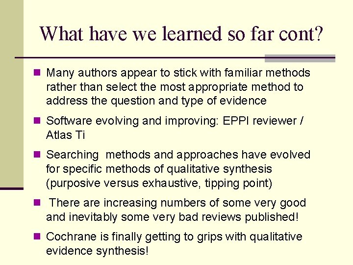 What have we learned so far cont? n Many authors appear to stick with What have we learned so far cont? n Many authors appear to stick with