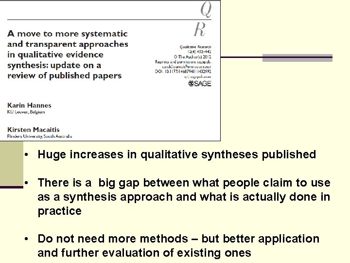 • Huge increases in qualitative syntheses published • There is a big gap • Huge increases in qualitative syntheses published • There is a big gap