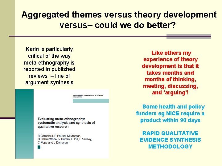 Aggregated themes versus theory development versus– could we do better? Karin is particularly critical Aggregated themes versus theory development versus– could we do better? Karin is particularly critical